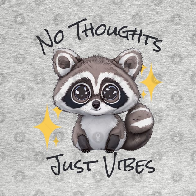 No Thoughts Just Vibes - Raccoon by SilverFoxx Designs